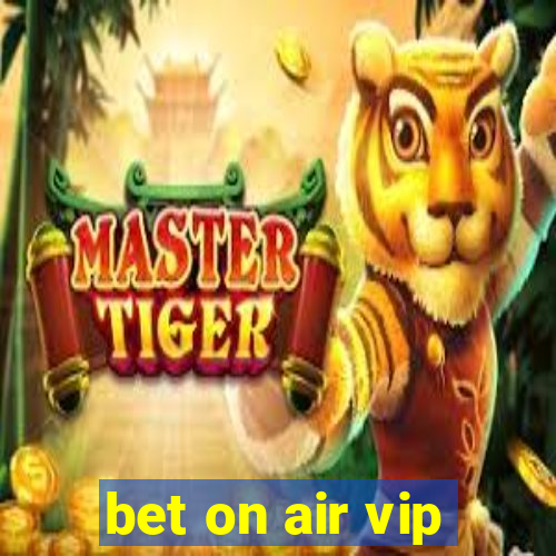 bet on air vip